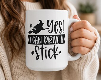 Yes I Can Drive a Stick Halloween Coffee Mug, Funny Witch Mug, Witch Broom Coffee Cup, Spooky Season Gift for Her, Fall Ceramic Mug
