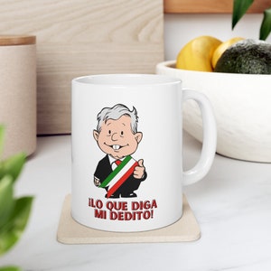 AMLO Presidente de México Taza, Amlito Andrés Manuel López Obrador Ceramic Mug 11oz