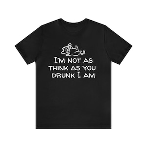 Cat Lover Funny Drinking Buddy TShirt, Tee For Party Drunk Friend, Im not Drunk Unisex Jersey Short Sleeve Tee