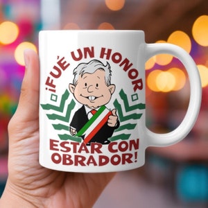 Taza De Andres Manuel Lopez Obrador 12oz, Taza de Amlito, Amlo Presidente de Mexico Partido Morena, Regalo Para Papa, Simpatizante Claudia