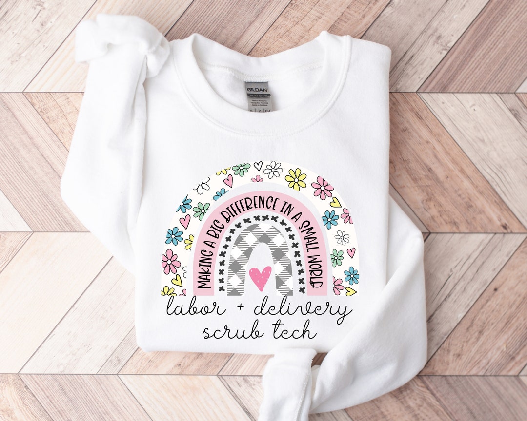 Inspirational Labor and Delivery Scrub Tech Sweatshirt, L&D Scrub Tech