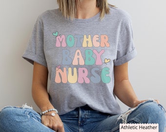 Mother Baby Nurse Shirt, Mother Nurse Gift, Retro Mother Baby, Labor and Delivery, NICU Nurse, Pediatric Nurse Shirt, Nurse Graduation Gift