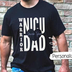 Personalized NICU Warrior Dad Shirt, Custom New Dad Gift, Warrior Preemie Baby Dad Gift, Prematurity Awareness Gift, NICU Dad Shirt Tee