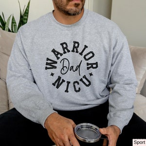 Distressed NICU Warrior Dad Sweatshirt, Preemie New Dad Gift, NICU Dad Crewneck, Warrior Preemie Baby Dad Gift, Prematurity Awareness Gift