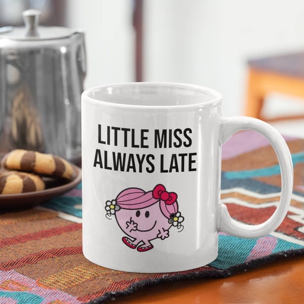 Funny Mr Men Theme Coffee Mug Little Miss Always Late Mug Secret Santa Idea