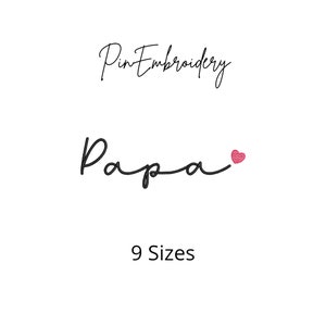May include: Black and white embroidery design of the word "Papa" with a small red heart. The text "Pin Embroidery" and "9 Sizes" are also included.