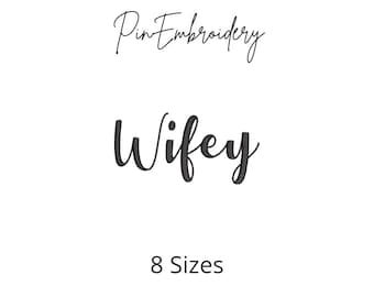 Wifey Satin Stitch Embroidery Design, Wifey Script File, Wedding Quick Stitch Embroidery, Machine Embroidery, 8 Sizes