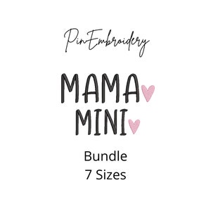 May include: White background with the text "PinEmbroidery" in cursive script. Below, the words "MAMA" and "MINI" are stacked, with pink heart embroidery accents. The word "Bundle" and "7 Sizes" are below.