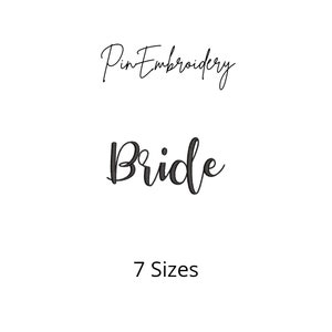 Bride Satin Stitch Embroidery Design, Bride Script File, Wedding Quick Stitch Embroidery, Machine Embroidery, 7 Sizes