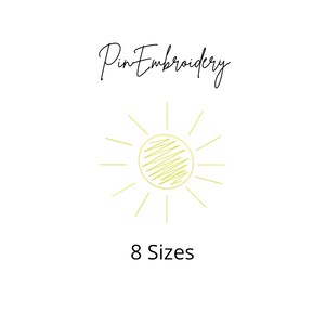Peut inclure: Un soleil jaune avec des rayons, un style de dessin au trait simple, avec le texte "Pin Embroidery" au-dessus et "8 Sizes" en dessous.