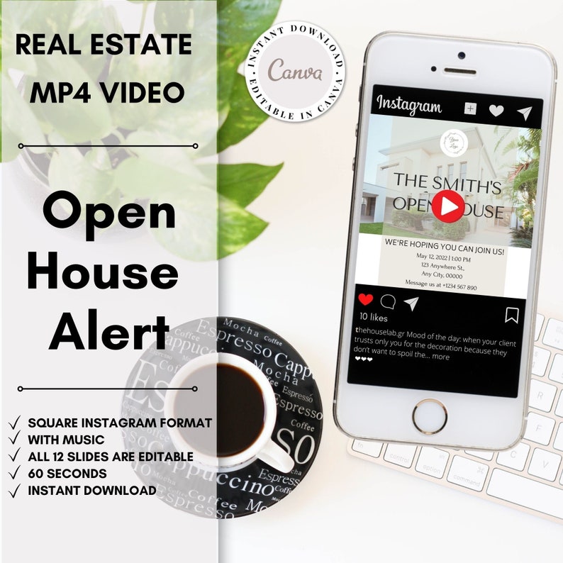 May include: An Instagram-style real estate open house alert template. The design includes the text "Open House Alert" and "Real Estate MP4 Video." A smartphone displays a video with the text "The Smith's Open House." A cup of coffee sits next to the phone.