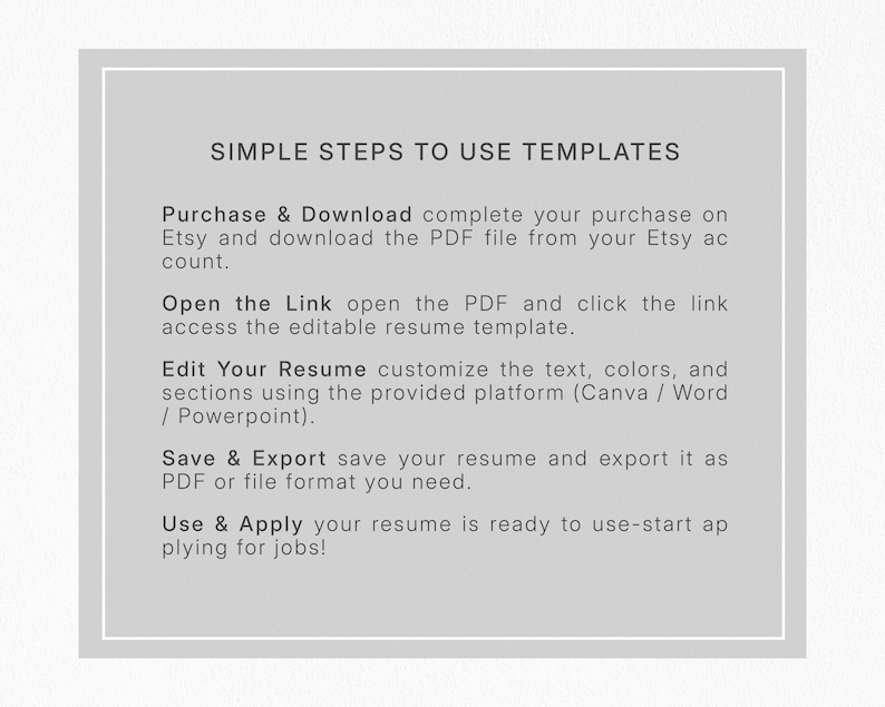 May include: A light gray graphic with the text "SIMPLE STEPS TO USE TEMPLATES". Instructions include purchasing, downloading, opening a link, editing, saving, and applying for jobs. The text is in a sans-serif font.