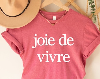 Joie de vivre Tee,French Shirt, Paris Shirt, French Quote, French Saying Shirt, French Gift, Parisian Style T Shirt, Trendy Aesthetic