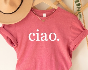 Ciao T-shirt, ciao shirt, ciao italian shirt, Italy Shirt, Italia Shirt, Italy Gift, Italian Shirt, Italy Souvenir, Italy T Shirt, Italy