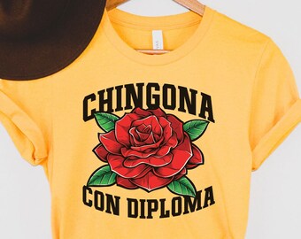 Chingona con Diploma Tee,Educated Latina, Latina Shirt, Mexicana, Latina, Gift For Her, Educated AF T Shirt, Latina Shirts, Chula Shirt