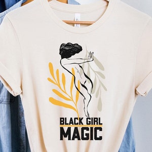 Black girl magic Tee Melanin Shirt for Black Women Tshirt for Black Girls are Magic Shirt for Brown Sugar Tshirt Gift for Her Afro
