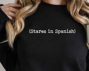 Stares in Spanish shirt, funny telenovela shirt, spanglish shirt, Latina Shirts, Chula Shirt, spanish shirt, Latina Feminist shirt, Latina