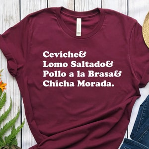 Peruvian Food T-Shirt - Ceviche, Peru gifts, Lomo Saltado, Pollo a la Brasa, Chicha Morada, Peruana shirt, gift for Peru girl, Latina Shirts