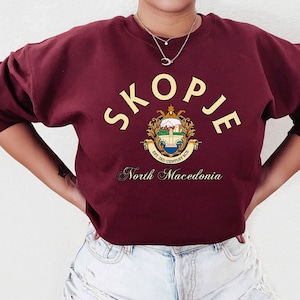 Skopje Sweatshirt,Skopje,Macedonia T-Shirt, Macedonia Flag, Macedonia Gifts, Macedonia Present, Macedonian Birthday