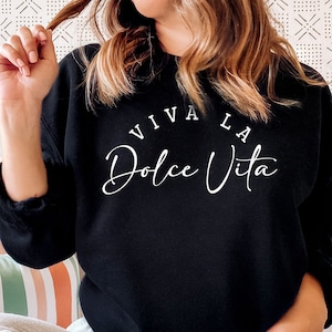 Viva la Dolce Vita Sweatshirt