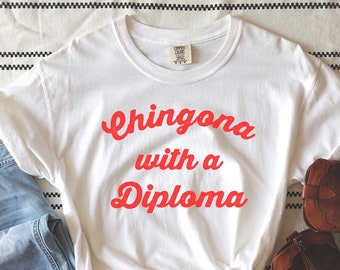 Chingona mit einem Diplom T-Shirt, Ausgebildete Latein, Latein Shirt, Mexicana, Latein, Geschenk für sie, Ausgebildetes AF-T-Shirt, Latein-Hemden