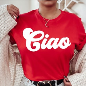 Ciao Shirt, Hello Italy, Italian Hello Shirt, Ciao Bella, Europe Travel Tee, Italy Shirt, Italian Style, Ciao Bella Shirt, Bella Ciao Shirt