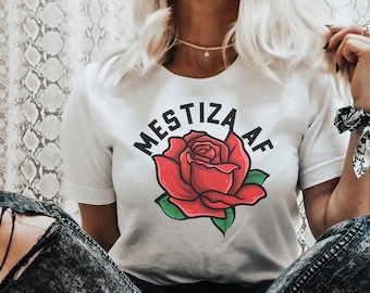 Mestiza AF Tee, Mestiza Tee, Latina Shirts, Chula Shirt, spanish shirt, Latina Feminist shirt, Latina power, Latina shirt, Spanish shirts