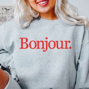 Bonjour Sweatshirt, französische Hemden, französisches Tshirt, Paris Reise Shirt, französisches Sprichwort, Frankreich T-Shirt, französisches Geschenk, Paris Geschenk, Paris Reise