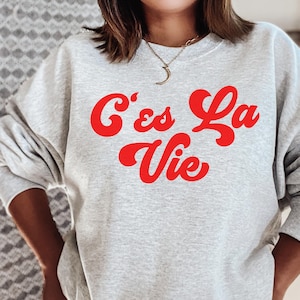 C&#39;est la vie Sweatshirt, C&#39;est la Vie, Cest la Vie T-shirt, Feminist, Cest la Vie Tee, France Shirt, French Shirt, Paris Shirt