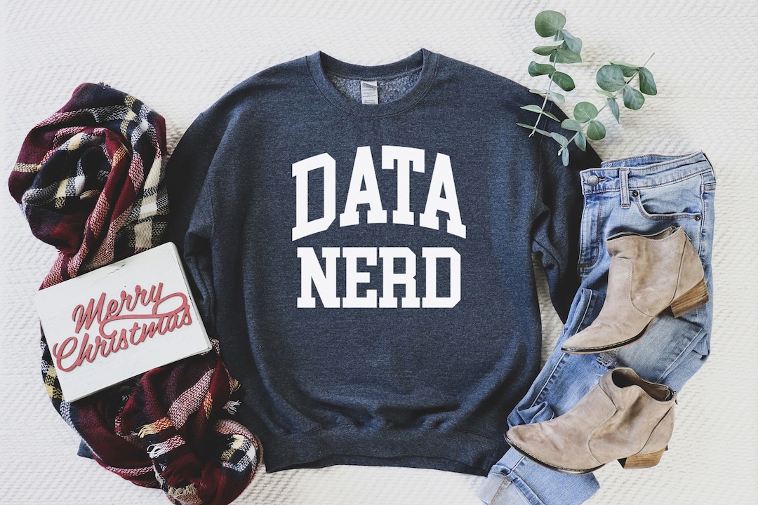 Data Nerd Sweatshirt,data Nerd Shirt, Tech Gift, Data Analyst Gift ...