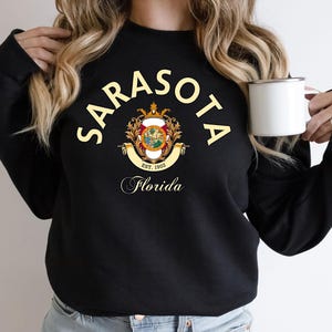 Sarasota Sweatshirt, Sarasota Florida, Sarasota hometown, Sarasota gifts, Sarasota friend, Sarasota vacation, Sarasota family trip