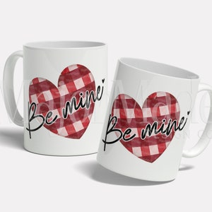 Be Mine Mug, Heart Mug, Valentine&#39;s Day Mug, Love Mug, Gift for Her, Gift for Him