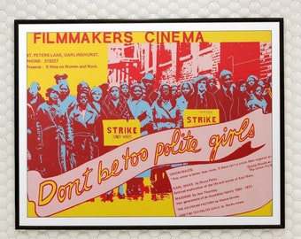 Filmmakers Cinema Protest/Don't Be Too Polite Girls/Feminist Equality 60s 70s Riot Propaganda Protest Poster, 5 sizes available!