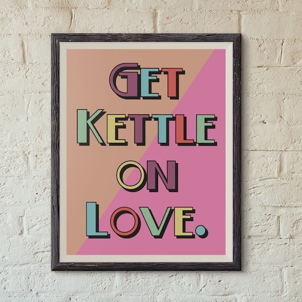 Obtenez une bouilloire sur l’amour Yorkshire Slang Slogan minimaliste Word Poster Wall Art