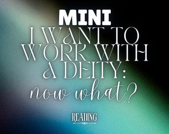 Mini I Want to Work With a Deity: Now What? | Identification Tarot, Oracle Cards, Elder Futhark Rune Divination Gods, Entity, Spirit Reading