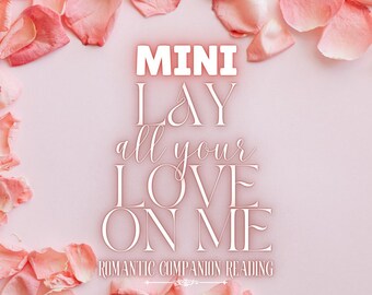 Mini Lay All Your Love On Me: A Romantic Companion Reading | Spirit Keeping Communication | Entity Channeling | Tarot Oracle Cards