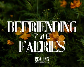 Befriending the Faeries Reading | Making Friends With the Fae | Entity Channeling | The Magickal Botanical Oracle Cards
