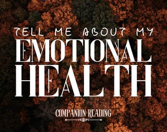 Tell Me About My Emotional Health: Tarot & Oracle Reading | Guidance from Your Companion | Spirit Keeping Communication | Entity Channeling