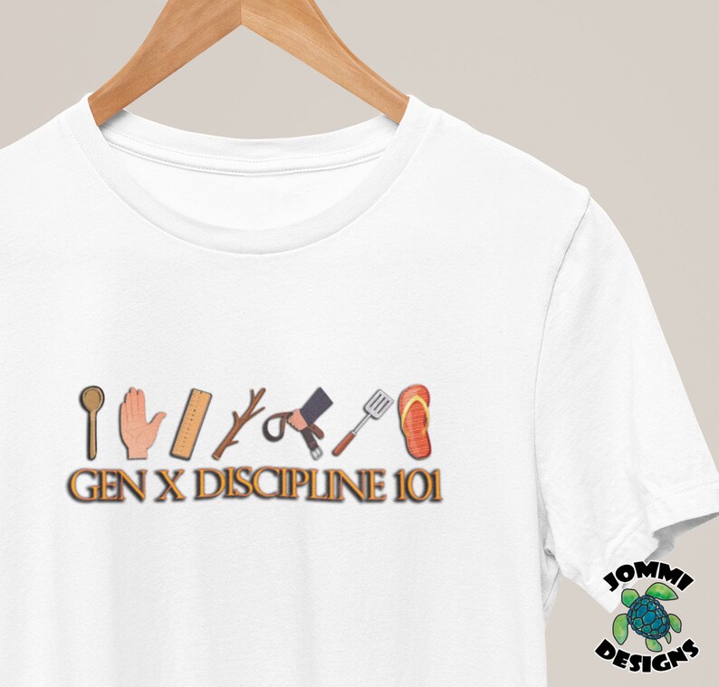 May include: White t-shirt with a graphic of various objects, including a wooden spoon, a hand, a ruler, a stick, a pair of scissors, a spatula, and a flip-flop. The text "GEN X DISCIPLINE 101" is printed below the graphic.