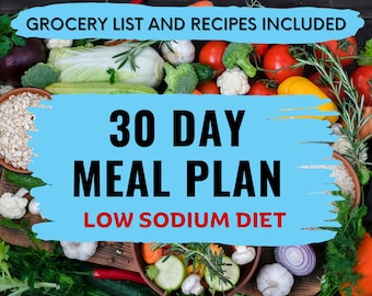 Low Sodium Meal Plan 30 Day High Blood Pressure Diet Plan Low Salt Diet Plan 1500 Calorie Kidney Disease Heart Health Meal Prep Recipes PDF