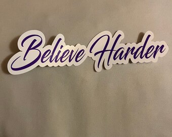 Believe Harder Stickers