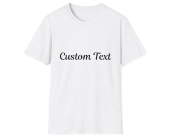 Custom Text Soft Cotton T-Shirt, Personalized Unisex Tee