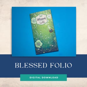 May include: A green and gold folio with the word "Blessed" and floral accents. The folio has a butterfly and a decorative clasp. The text "Blessed Folio" and "Digital Download" are also visible.