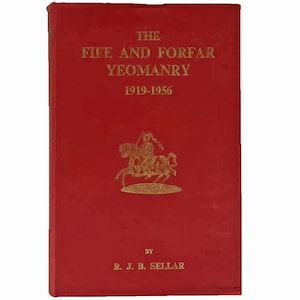 The Fife and Forfar Yeomanry 1919-1956, Kilimnational Geschichte, Vorwort von Lieut.-Allgemeiner Sir Brin Horrocks, 1960 1st Edition mit Schutzumschlag