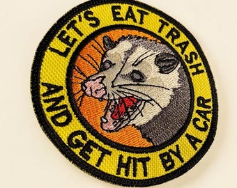 Lets Eat Trash Opossum Embroidered Patch Funny