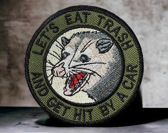 Funny Opossum Patch - "Eat Trash, Get Hit By A Car" - Iron On/Sew On