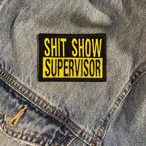 Shit Show Supervisor Patch – Funny Embroidered Iron-On Badge