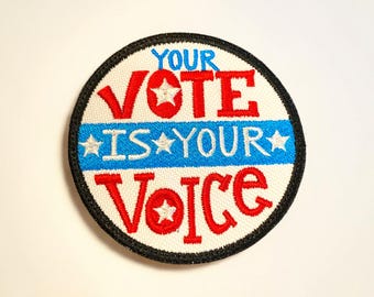 Your Vote Is Your Voice Embroidered Patch Patriotic Civic
