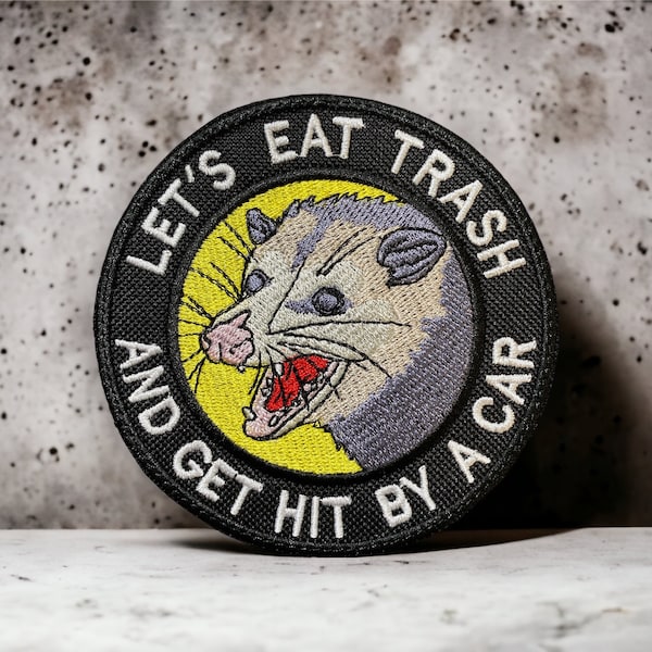 Let’s Eat Trash And Get Hit By A Car Opossum Patch/Funny Animal Patch/Opossum/Iron On/Sew On/Patches For Jackets/Patches For Bags/Hat Patch