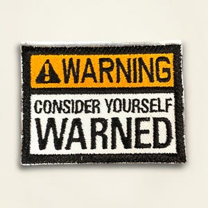 Consider Yourself Warned Embroidered Patch Funny